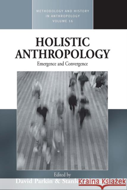 Holistic Anthropology: Emergence and Convergence