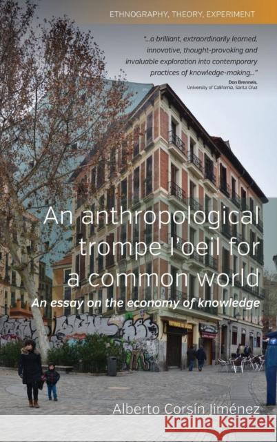 An Anthropological Trompe l'Oeil for a Common World: An Essay on the Economy of Knowledge