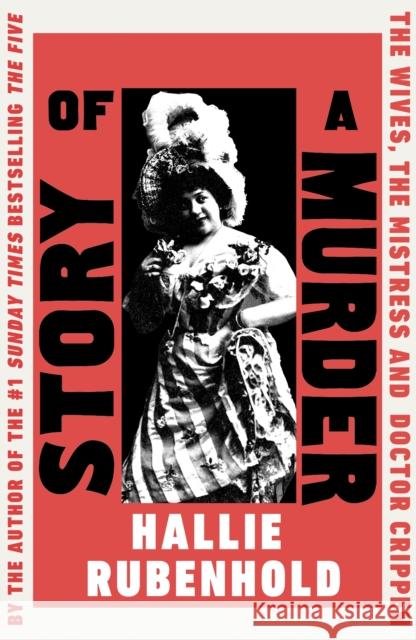 Story of a Murder: The Wives, the Mistress and Dr Crippen