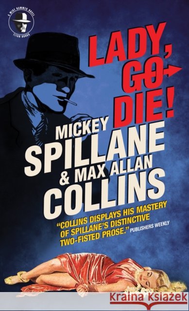 Mike Hammer: Lady, Go Die!: A Mike Hammer Novel