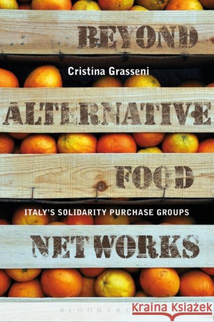 Beyond Alternative Food Networks: Italy's Solidarity Purchase Groups