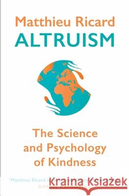 Altruism: The Science and Psychology of Kindness