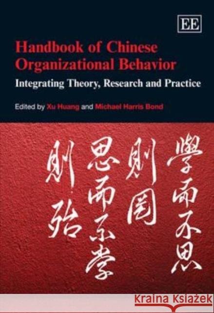 Handbook of Chinese Organizational Behavior: Integrating Theory, Research and Practice