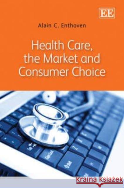 Health Care, the Market and Consumer Choice