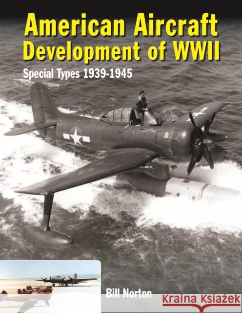 American Aircraft Development of WWII: Special Types 1939 - 1945