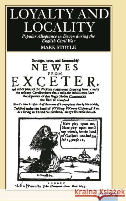 Loyalty And Locality: Popular Allegiance in Devon during the English Civil War