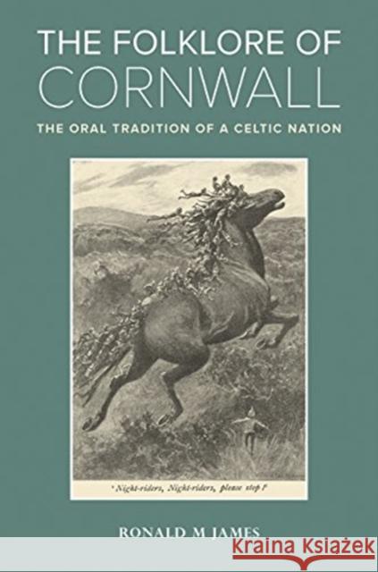 The Folklore of Cornwall: The Oral Tradition of a Celtic Nation