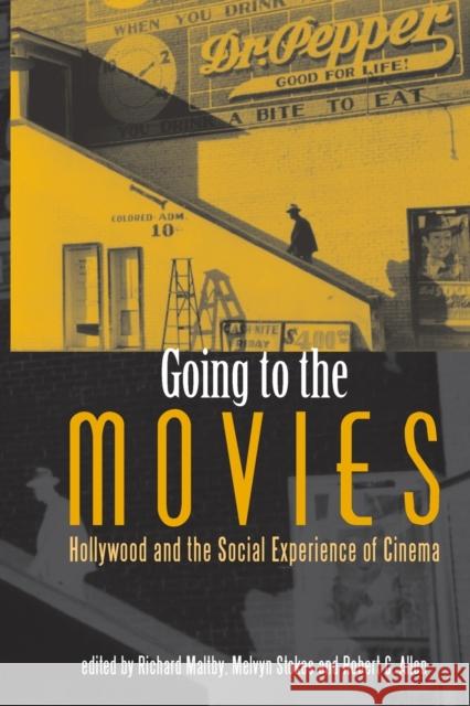 Going to the Movies: Hollywood and the Social Experience of Cinema