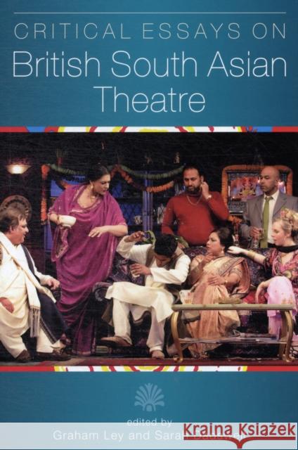 Critical Essays on British South Asian Theatre