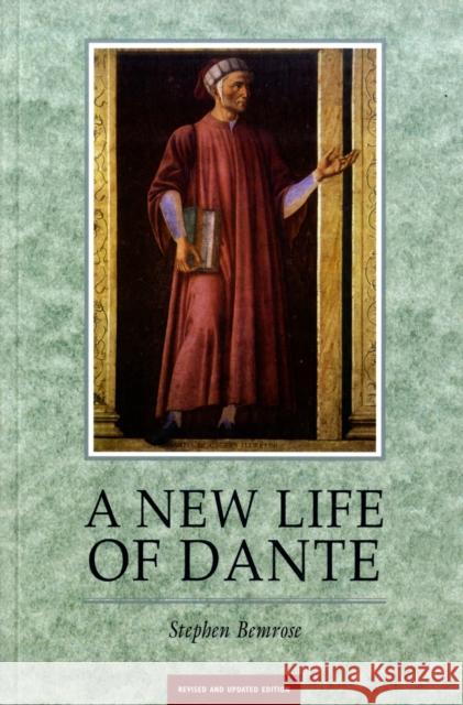 A New Life of Dante: Revised and Updated