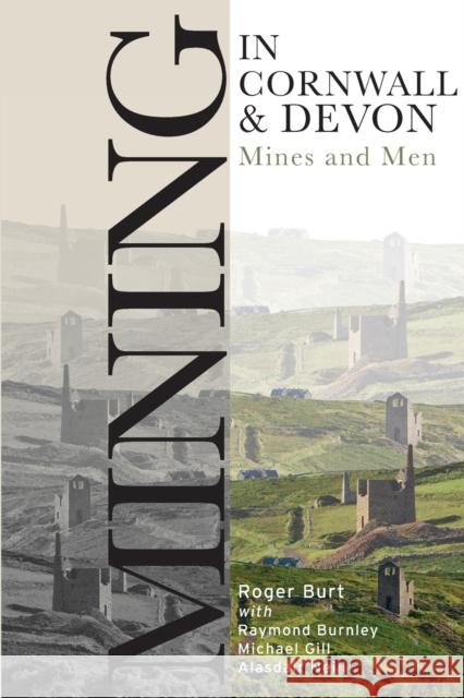 Mining in Cornwall and Devon: Mines and Men [With CD (Audio)]