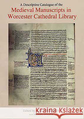 A Descriptive Catalogue of the Medieval Manuscripts in Worcester Cathedral Library