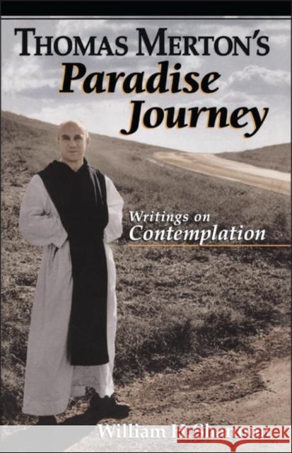 Thomas Merton's Paradise Journey: Writings on Contemplation