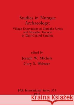 Studies in Nuragic Archaeology: Village Excavations at Nuraghe Urpes and Nuraghe Toscono in West-Central Sardinia