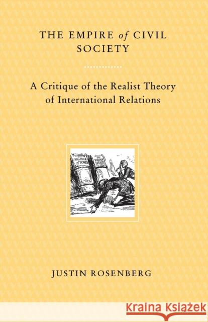 The Empire of Civil Society: A Critique of the Realist Theory of International Relations