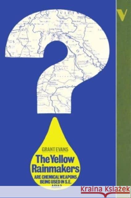 Yellow Rainmakers: Are the Soviets Using Chemical Weapons in South East Asia?