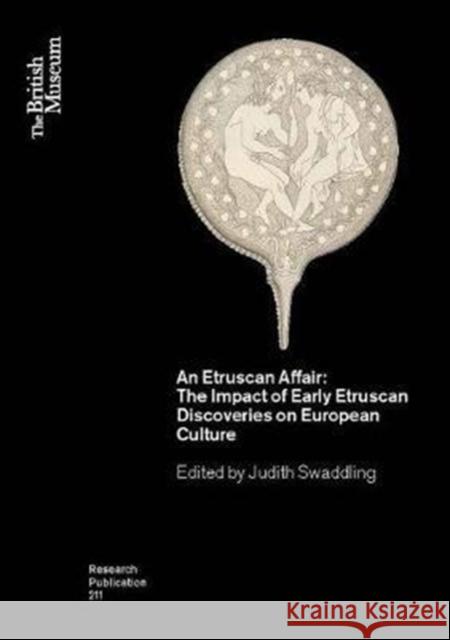 An Etruscan Affair: The Impact of Early Etruscan Discoveries on European Culture