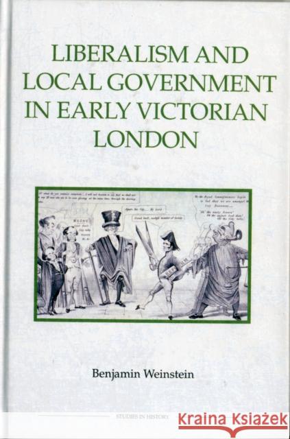 Liberalism and Local Government in Early Victorian London