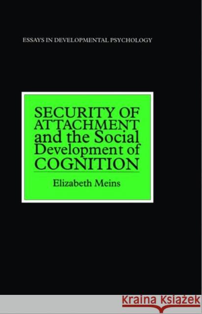 Security of Attachment and the Social Development of Cognition