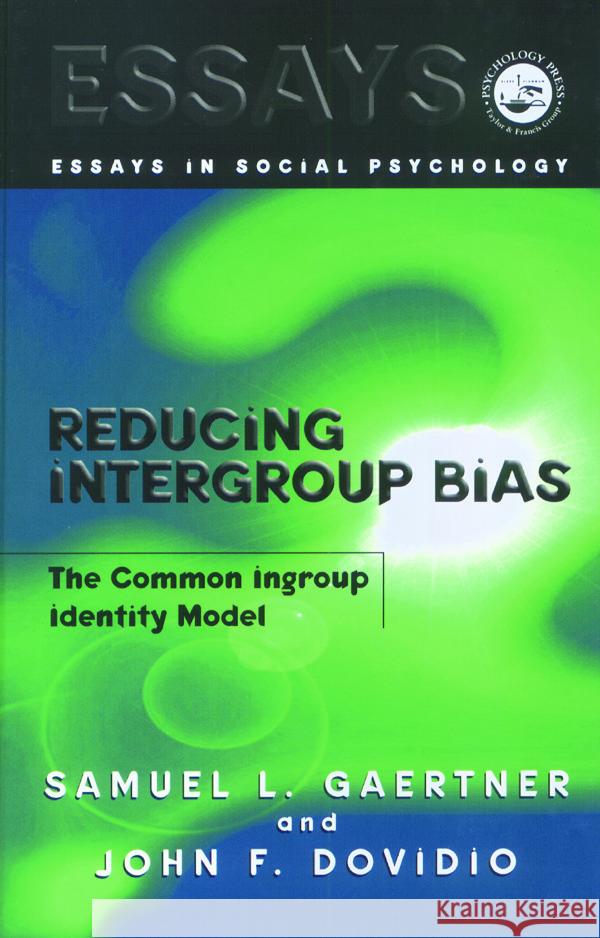 Reducing Intergroup Bias : The Common Ingroup Identity Model