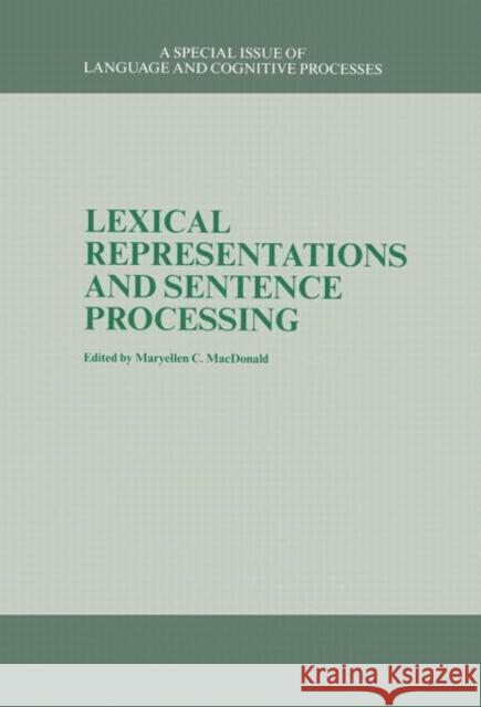Lexical Representations And Sentence Processing : A Special Issue of Language And Cognitive Processes