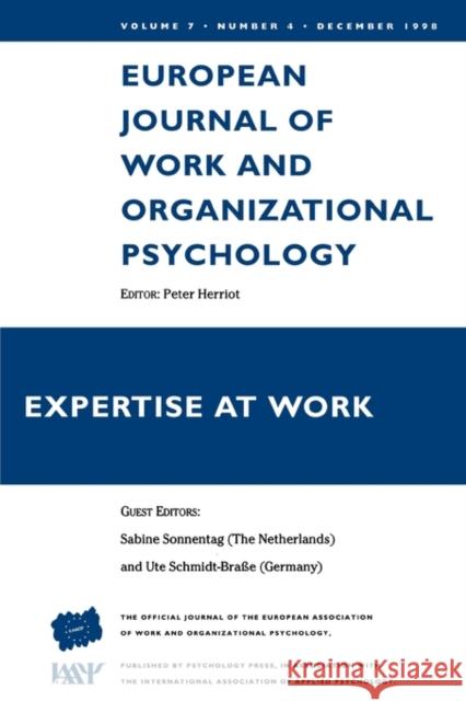 Expertise at Work: A Special Issue of the European Journal of Work and Organizational Psychology