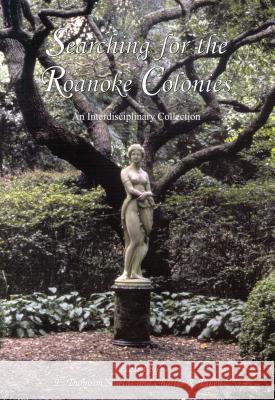 Searching for the Roanoke Colonies: An Interdisciplinary Collection