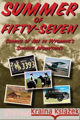 Summer of Fifty-Seven (Softcover): Coming of Age in Wyoming's Shining Mountains