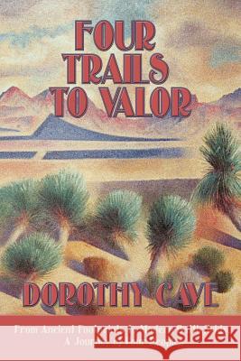 Four Trails to Valor: From Ancient Footprints to Modern Battlefields, A Journey of Four Peoples