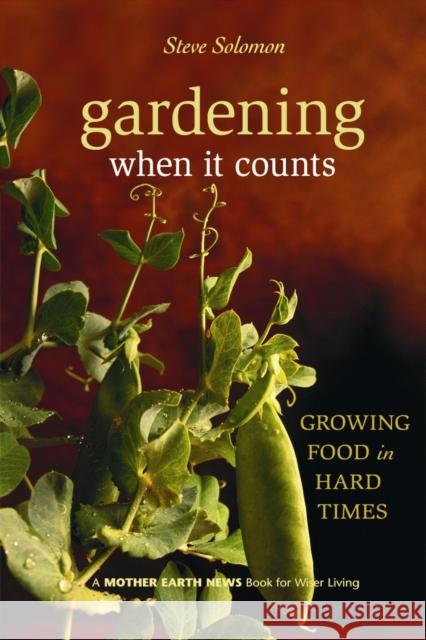 Gardening When It Counts: Growing Food in Hard Times