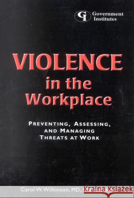 Violence in the Workplace: Preventing, Assessing, and Managing Threats at Work