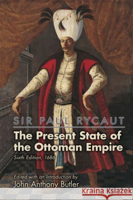 Sir Paul Rycaut: The Present State of the Ottoman Empire, Sixth Edition (1686): Volume 500