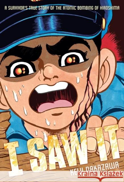 I Saw It: A Survivor's True Story of the Atomic Bombing of Hiroshima