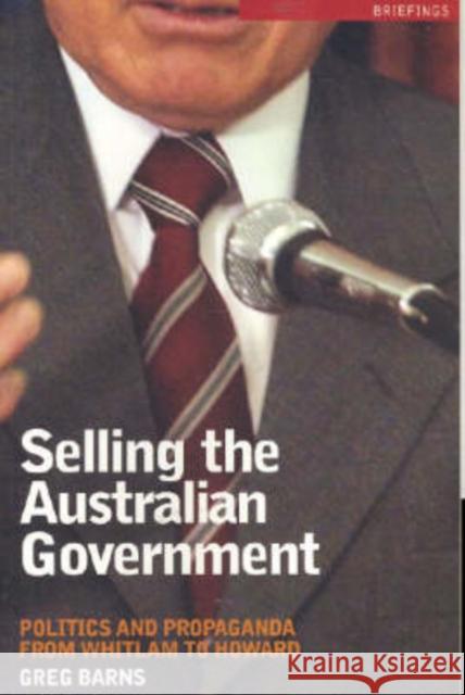 Selling the Australian Government: Politics and Propaganda from Whitlam to Howard