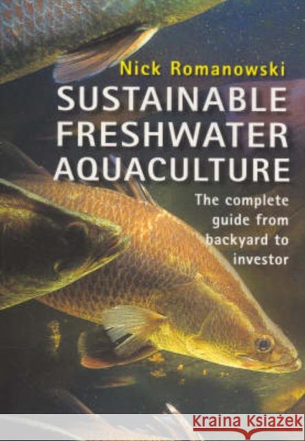 Sustainable Freshwater Aquaculture: The Complete Guide from Backyard to Investor