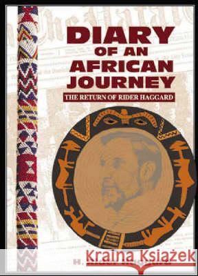 Diary of an African Journey : The Return of Rider Haggard