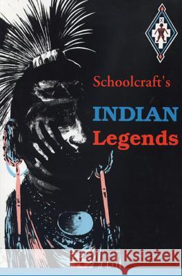 Schoolcraft's Indian Legends