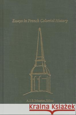 French Colonial Historical Society Meeting Proceedings: 21st: Essays in French Colonial History