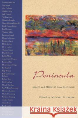 Peninsula: Essays and Memoirs from Michigan