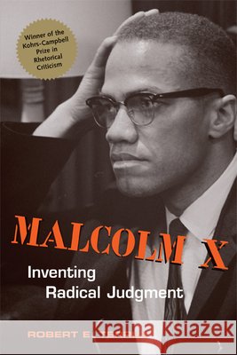 Malcolm X: Inventing Radical Judgment