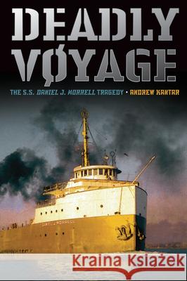 Deadly Voyage: The S.S. Daniel J. Morrell Tragedy