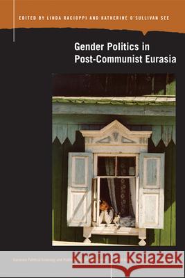 Gender Politics in Post-Communist Eurasia