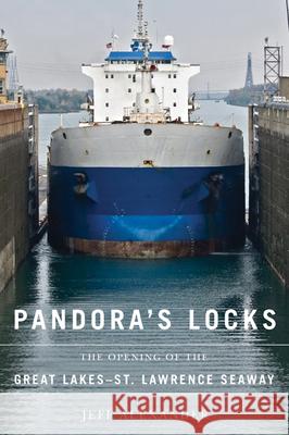 Pandora's Locks: The Opening of the Great Lakes-St. Lawrence Seaway
