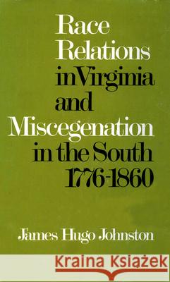 Race Relations in Virginia and Miscegenation in the South 1776-1860