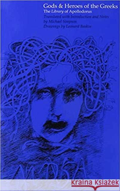 Gods and Heroes of the Greeks: The Library of Apollodorus