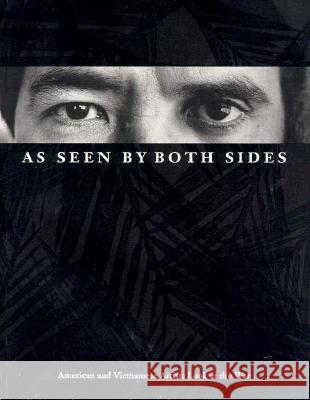 As Seen by Both Sides: American and Vietnamese Artists Look at the War