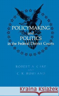 Policymaking and Politics in the Federal District Courts