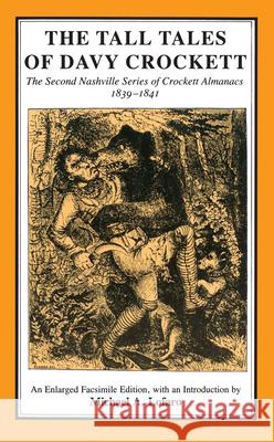 The Tall Tales of Davy Crockett: The Second Nashville Series of Crockett Almanacs, 1839-1841