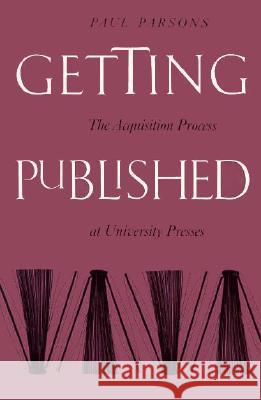 Getting Published: The Acquisition Process at University Presses