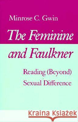 Feminine And Faulkner: Reading [Beyond] Sexual Difference